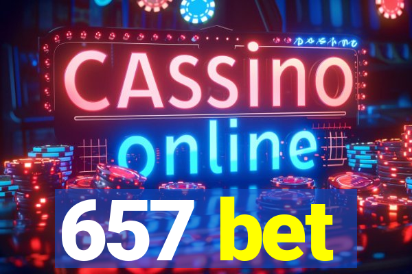 657 bet